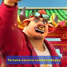 fortuna narcisa tamborindeguy